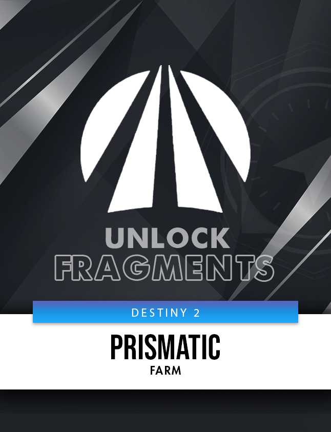 PRISMATIC FRAGMENTS UNLOCK