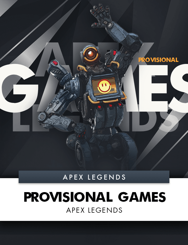 APEX LEGENDS PROVISIONAL GAMES