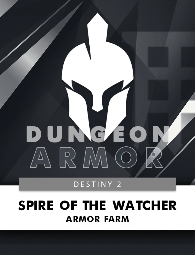 SPIRE OF THE WATCHER WEAPON & ARMOR FARM